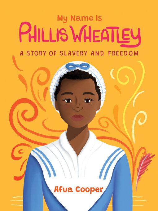 Title details for My Name is Phillis Wheatley by Afua Cooper - Available